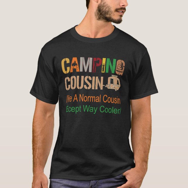 T-shirt Camping cousin like A Normal cousin Except Way cre (Devant)