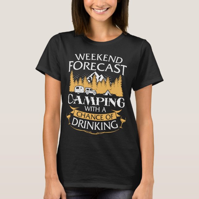 T-shirt Camping de prévision de week-end avec le boire (Devant)