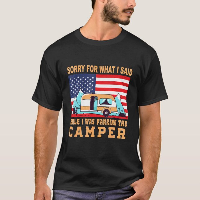 T-shirt Camping Désolé Pour Ce Que J'Ai Dit Stationner Le  (Devant)