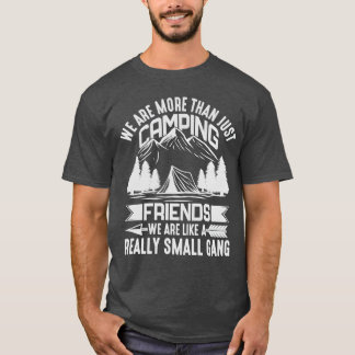 T-shirt Camping Drôle Étaient Morehan Juste Camping Amis f