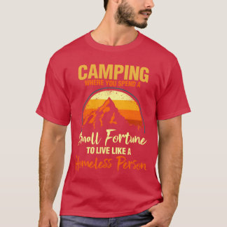 T-shirt Camping drôle où vous pouvez dépenser une petite f