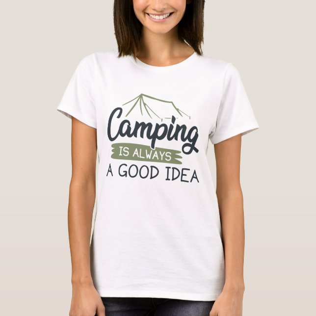 T-shirt Camping est toujours une bonne idée (Devant)