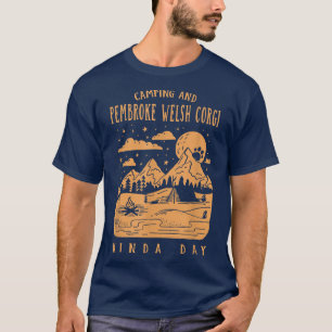 T-shirt Camping et Pembroke Welsh Corgi Kinda Day Corgi O