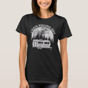 T-shirt Camping I Hate Pulling Out Retro Vintage Outdoor
