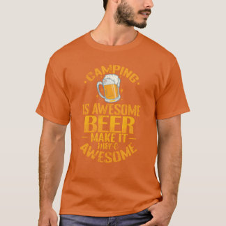 T-shirt Camping is awesome Beer make it more awesome gift