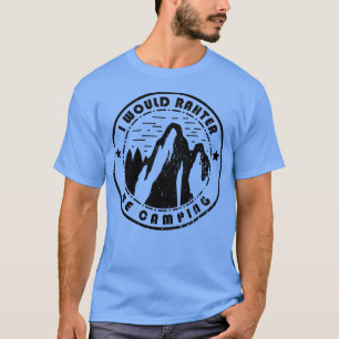 T-shirt Camping Je Préférerais Être Camping