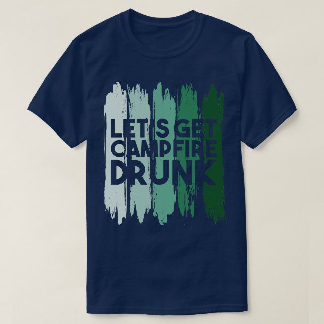 T-shirt Camping Lets Get Campfire Drung (Design devant)