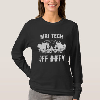 T-shirt Camping Mri Tech Off Duty Funny Camper