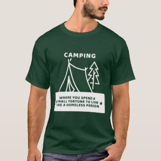 T-shirt Camping où vous dépensez pour vivre sans abri cade