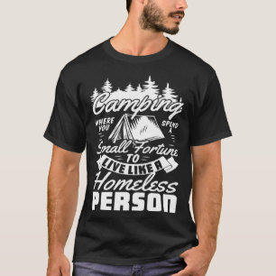 T-shirt Camping où vous dépensez une petite fortune pour v