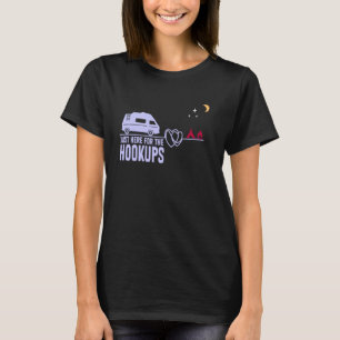 T-shirt Camping RV DOIT avoir juste ici pour les Hookups d