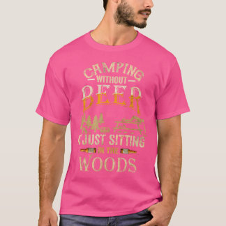 T-shirt Camping Sans Bière Est Juste Assis Dans Les Bois