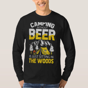 T-shirt Camping Sans Bière Est Juste Assis Dans Les Bois