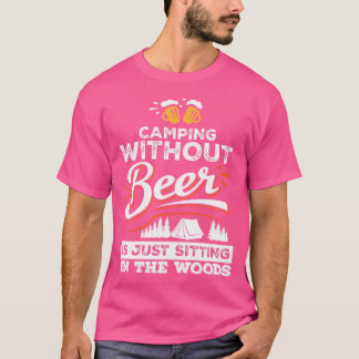 T-shirt Camping Sans Bière Est Juste Assis Dans Les Bois