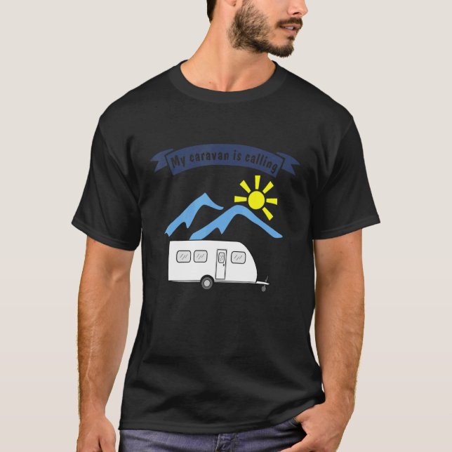 T-shirt Camping with trailer  saying  My caravan is callin (Devant)