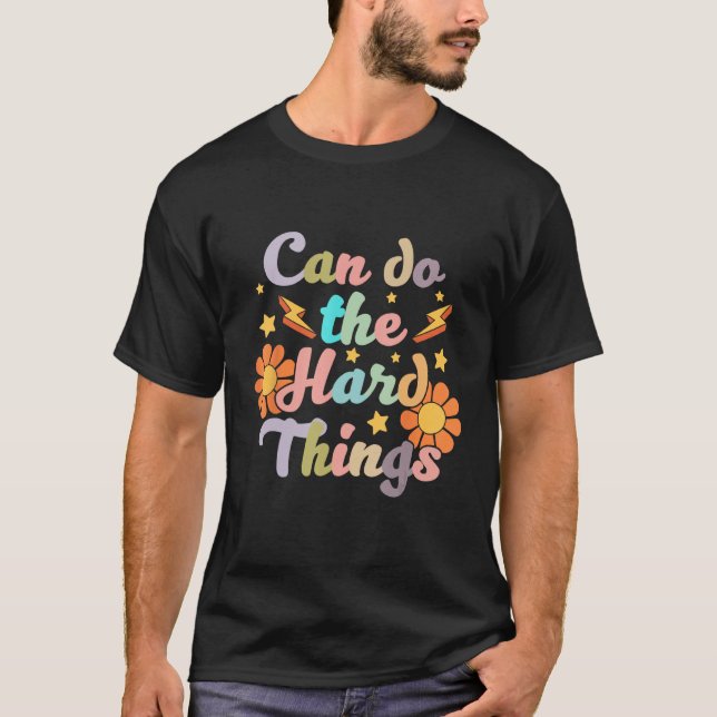 T-shirt Can Do the Hard Things Flower Bodybuilder Fitness  (Devant)