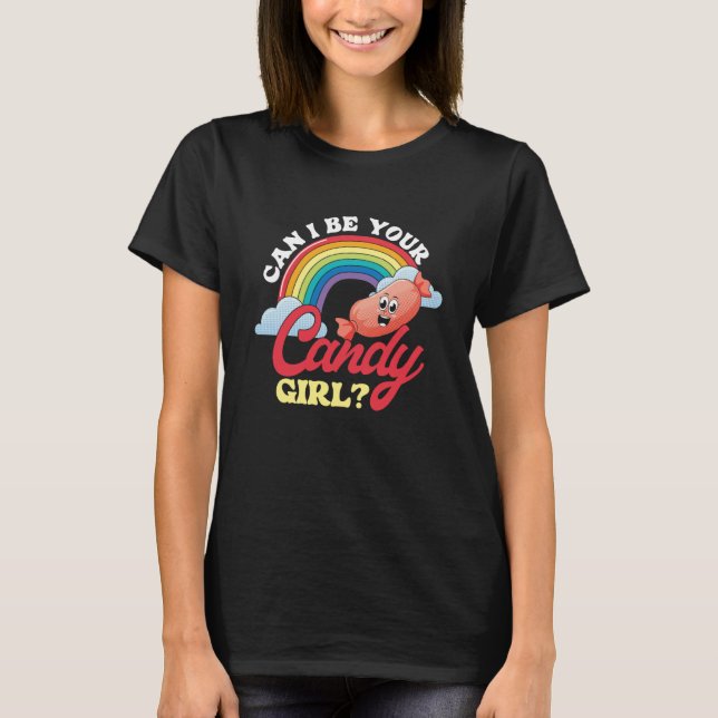 T-shirt Can I Be Your Candy Girl Flirting Relationship (Devant)