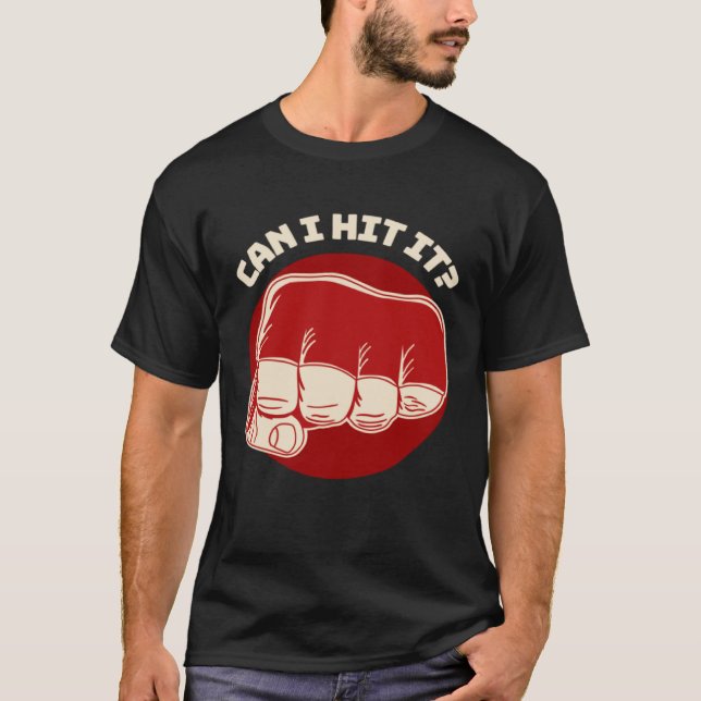 T-shirt Can I Hit It Fist Pun MMA Boxing Jiu Jitsu Wrestli (Devant)