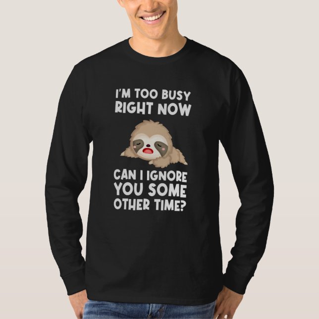T-shirt Can I ignore you some other time Sarcastic Sloth (Devant)