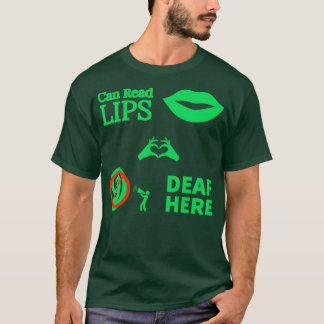 T-shirt Can Read Lips Deaf Here ASL Hearing Impaired 12