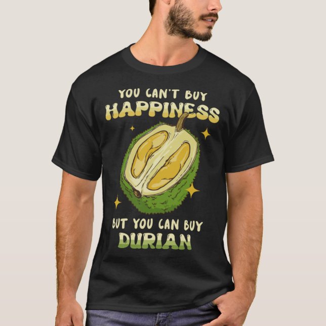 T-shirt Can t Buy Happiness Can Buy Durian Fruit Durian (Devant)