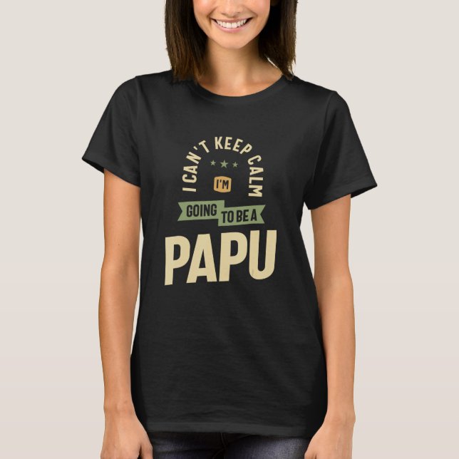 T-shirt Can t Keep Calm  Future Papu Mode On  Father s Day (Devant)