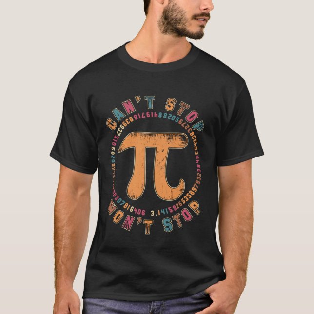 T-shirt Can t Stop Pi Day Mathematic Math Teacher Symbol P (Devant)