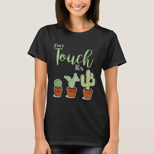 T-shirt Can t Touch This  Succulent Plant Hobby Gardener C (Devant)