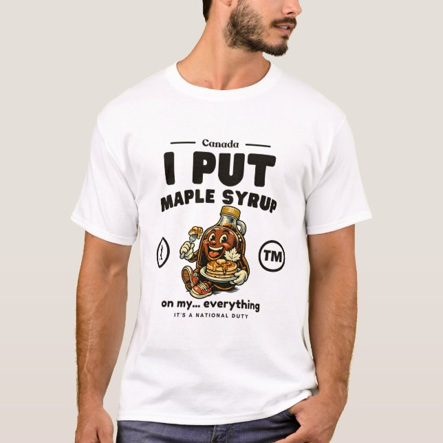 T-shirt Canada : Je mets du sirop d'érable sur mon... tout (Devant)
