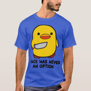 T-shirt Canard avec un couteau La paix n'a jamais été une