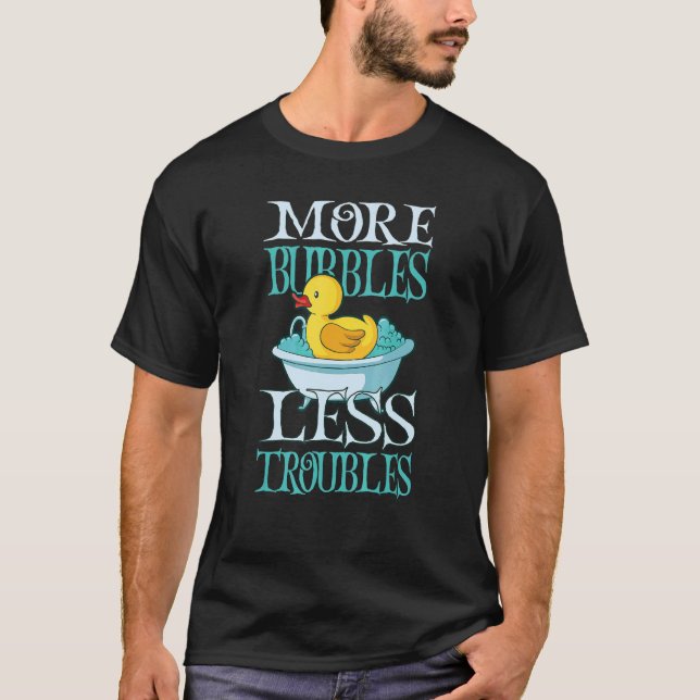 T-shirt Canard en caoutchouc Plus de bulles Moins de probl (Devant)