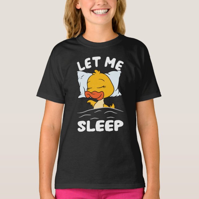 T-shirt Canard Laisse-Moi Dormir Canard (Devant)