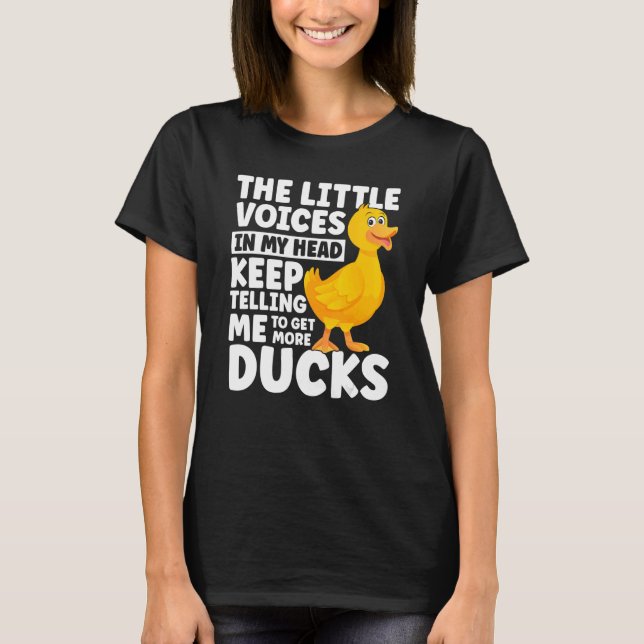 T-shirt Canard Ma Tête Continue À Me Dire D'Obtenir Plus D (Devant)