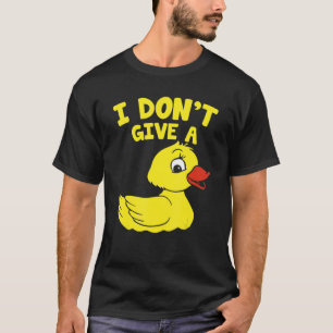 T-shirt Canards à canard Je ne donne pas de canard
