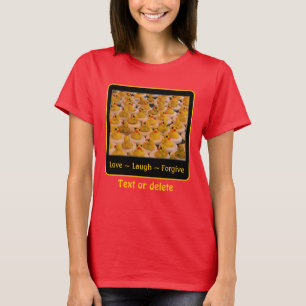 T-shirt Canards en caoutchouc Love Laugh Forgive Inspirant