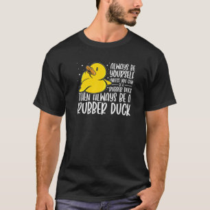 T-shirt Canards En Caoutchouc Soyez Toujours Un Canard En 