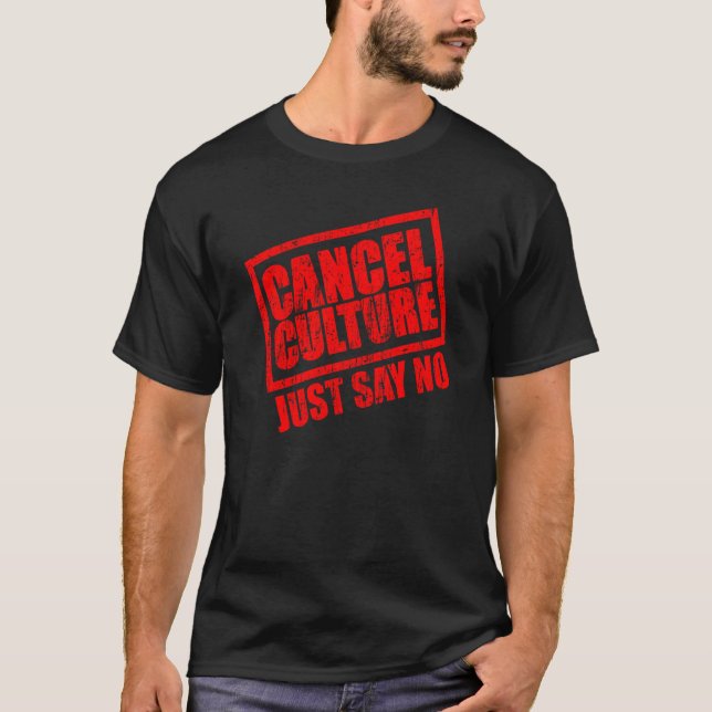 T-shirt Cancel culture just say no (Devant)