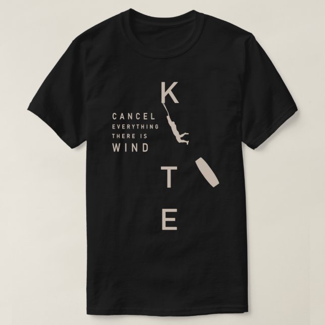 T-shirt Cancel Everything There Is Wind Kite Surf (Design devant)