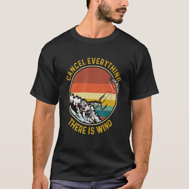T-shirt Cancel Everything There Is Wind Kitesurfing Kitesu (Devant)