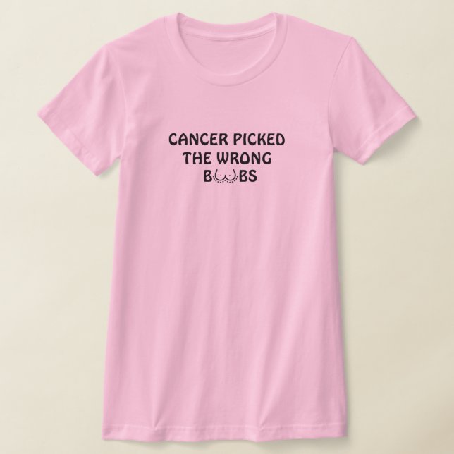 T-shirt Cancer Choisi Le Mauvais B**bs Drôle Cancer Du Sei (Poser)