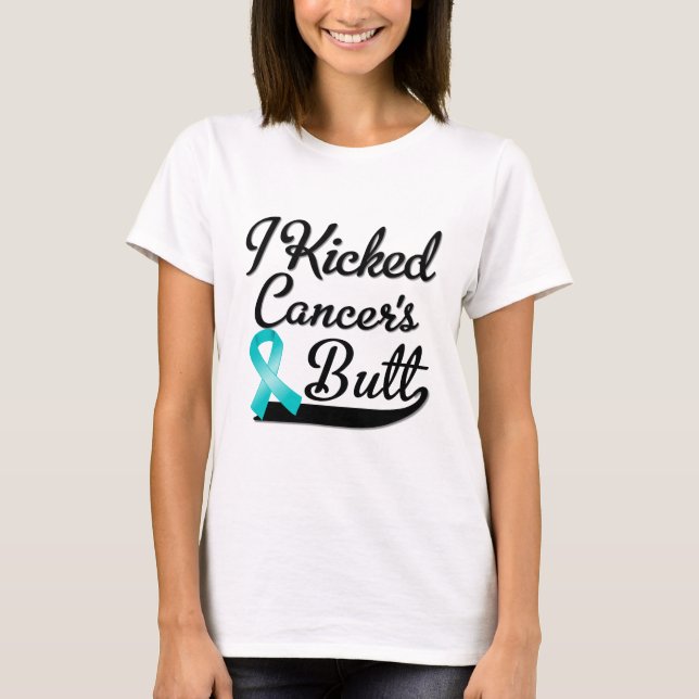 T-shirt Cancer de l'ovaire J'ai frappé Butt (Devant)