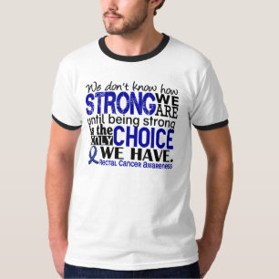 T-shirt Cancer du rectum comme nous forts sommes