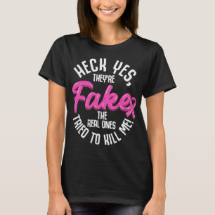 T-shirt Cancer du sein Heck Oui Ils sont faux Cancer du se