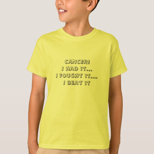 T-shirt CANCER ! Je l'ai eu… que je l'ai combattu….Je l'ai (Devant)