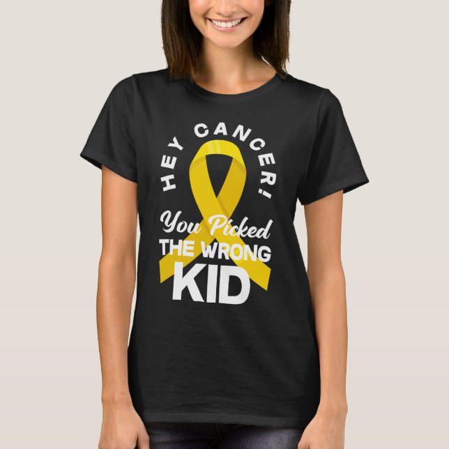 T-shirt Cancer Vous Avez Choisi Le Mauvais Enfant Cancer W (Devant)