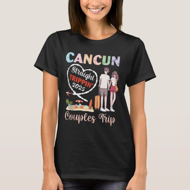 T-shirt Cancun Straight Tripn 2025 Couples Trip Vacation T (Devant)