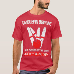T-shirt Candlepin Bowling Size of Balls Funny New England 