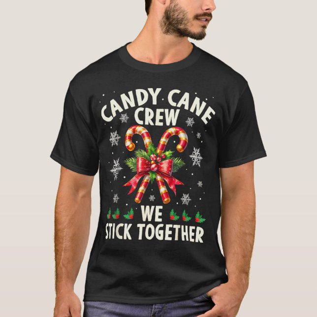 T-shirt Candy Cane Crew We Stick Together Christmas Costum (Devant)