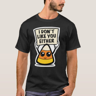 T-shirt Candy Corn "Je ne t'aime pas non plus"
