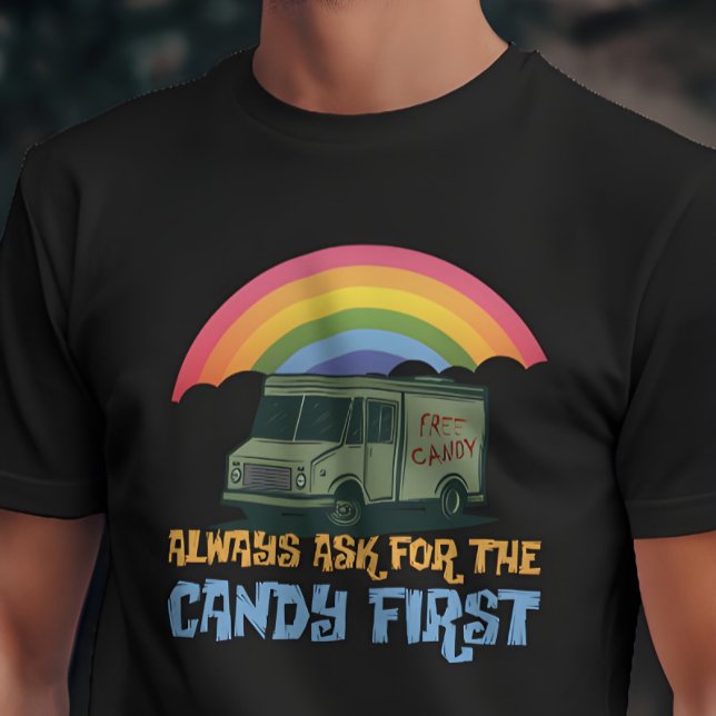 T-shirt Candy Premier Humour Tee (Dark humor shirt – “Always Ask for the Candy First” tee with retro van and rainbow irony)